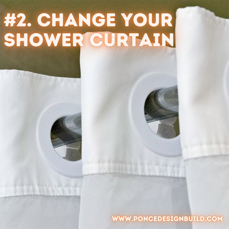 Change your shower curtain.